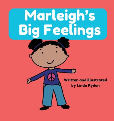 Marleigh's Big Feelings - Linda Ryden