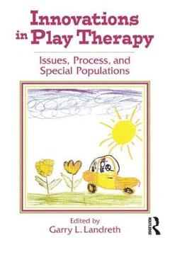 Innovations in Play Therapy - Garry L. Landreth