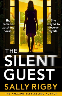 The Silent Guest: The BRAND NEW totally unputdownable psychological thriller - Sally Rigby