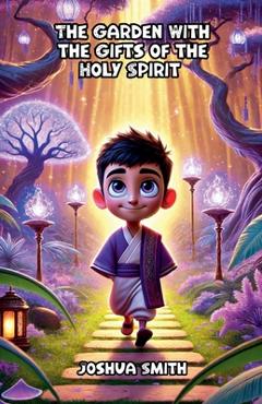 Poza produsului The Garden With the Gifts of the Holy Spirit - Joshua Smith