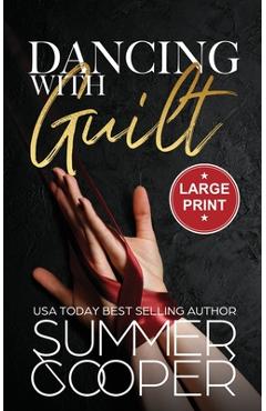 Coperta cărții 'Dancing With Guilt: A Billionaire Best Friend's Brother Contemporary Romance (Large Print Hardback) - Summer Cooper'
