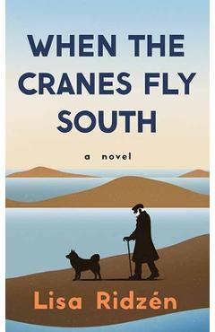 Coperta cărții 'When the Cranes Fly South - Lisa Ridzen'