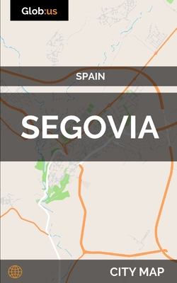 Segovia, Spain - City Map - Jason Patrick Bates