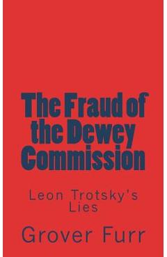Coperta cărții 'The Fraud of the Dewey Commission: Leon Trotsky's Lies - Grover Furr'