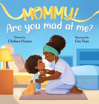 Mommy, Are You Mad At Me? - Chelsea Ozaeta