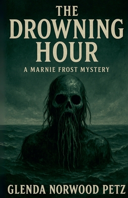 The Drowning Hour - Glenda Norwood Petz