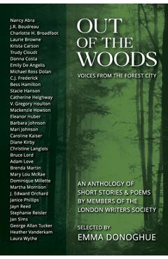 Poza produsului Out of the Woods: Voices from the Forest City - Emma Donoghue