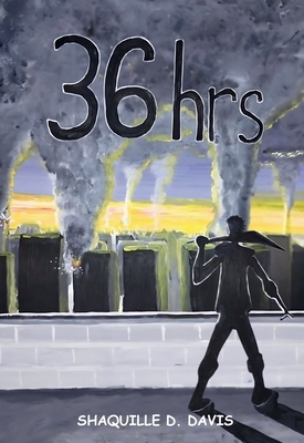 36hrs - Shaquille D. Davis