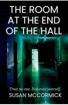 Coperta cărții 'The Room at the End of the Hall - Susan Mccormick'