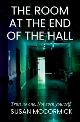 The Room at the End of the Hall - Susan Mccormick