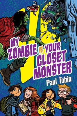 Coperta cărții 'My Zombie vs. Your Closet Monster - Paul Tobin'