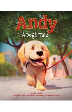 Poza produsului Andy: A Dog's Tale (Canine Companions) - John Kelly