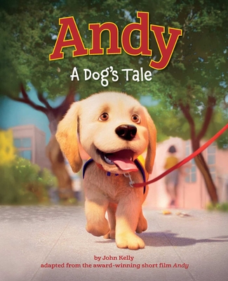Andy: A Dog's Tale (Canine Companions) - John Kelly