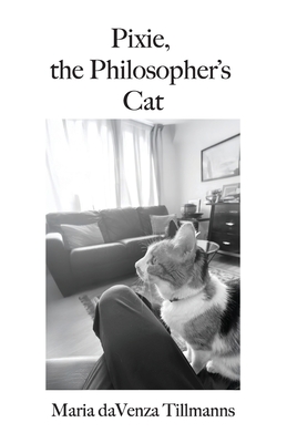 Pixie, the Philosopher's Cat - Maria Davenza Tillmanns