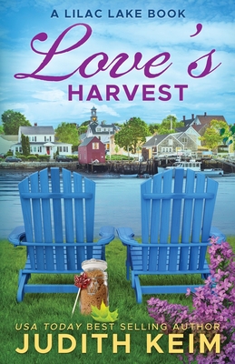Love's Harvest: A Lilac Lake Book - Judith Keim