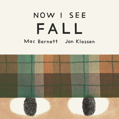 Coperta cărții 'Now I See Fall - Mac Barnett'