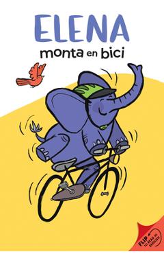 Coperta cărții 'Elena Rides / Elena Monta En Bici: A Dual Edition Flip Book - Juana Medina'