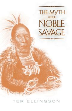 Poza produsului The Myth of the Noble Savage - Ter Ellingson