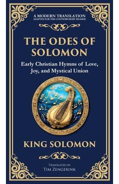 Poza produsului The Odes of Solomon: Sacred Songs of Devotion and Divine Love (Deluxe Hardbound Edition) - King Solomon (early Christian Hymns)