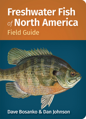 Coperta cărții 'Freshwater Fish of North America Field Guide - Dave Bosanko'