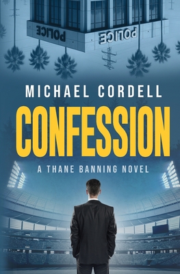 Confession: A Legal Thriller - Michael Cordell