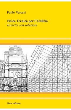 Coperta cărții 'Fisica Tecnica per l'Edilizia - III edizione: Esercizi con soluzioni - Paolo Vercesi'