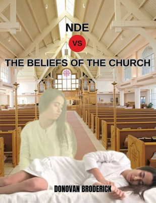 NDE VS the Beliefs of the Church - Donovan Broderick