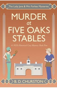 Coperta cărții 'Murder at Five Oaks Stables - B. D. Churston'