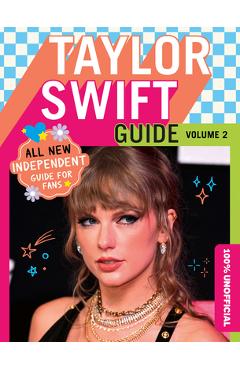 Poza produsului 100% Unofficial Taylor Swift Guide: Volume 2 - 