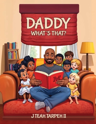 Coperta cărții 'Daddy What's That? - J. Teah Tarpeh'