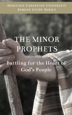 The Minor Prophets: Battling for the Hearts of God's People - Ed Gallagher