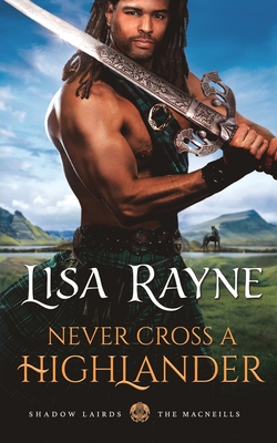 Never Cross a Highlander - Lisa Rayne