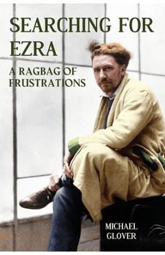 Poza produsului Searching for Ezra: - a ragbag of frustrations - Michael Glover
