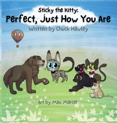 Sticky the Kitty - Perfect, Just How You Are - Chuck Hawley