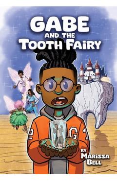 Coperta cărții 'Gabe and the Tooth Fairy - Marissa Bell'
