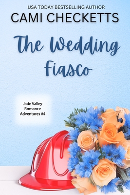 The Wedding Fiasco: A Clean Romcom Mystery - Cami Checketts