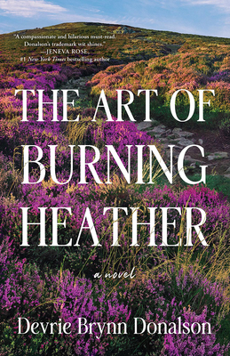 The Art of Burning Heather - Devrie Brynn Donalson
