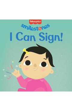 Poza produsului Fisher-Price: I Can Sign! - Anna Membrino