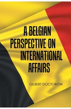 Poza produsului A Belgian Perspective on International Affairs - Gilbert Doctorow