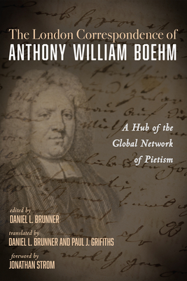 The London Correspondence of Anthony William Boehm - Anthony William Boehm