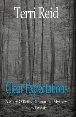 Clear Expectations - A Mary O'Reilly Paranormal Mystery (Book 20) - Terri Reid