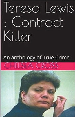 Teresa Lewis: Contract Killer - Chelsea Cross