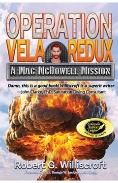 Coperta cărții 'Operation Vela Redux: A Mac McDowell Mission - Robert G. Williscroft'