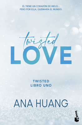 Twisted Love: Él Tiene Un Corazón de Hielo... Pero Por Ella Quemará El Mundo (Twisted 1) - Ana Huang