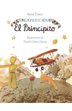 Poza produsului Expedición: El Principito / Expedition: The Little Prince - Irene Vasco