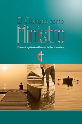 El Cristiano como Ministro - The United Methodist Publishing House