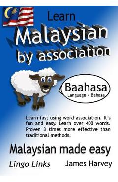 Coperta cărții 'Learn Malaysian by Association - Lingo Links: The Easy Playful Way to Learn a New Language. - James S. Harvey'