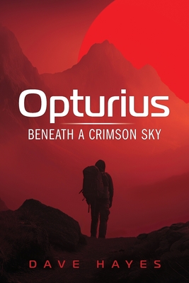 Opturius: Beneath A Crimson Sky - Dave Hayes