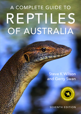 A Complete Guide to Reptiles of Australia: Volume 7 - Gerry Swan