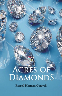 Acres of Diamonds - Russel Hermen Conwell